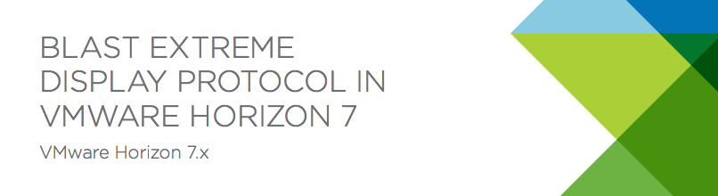 Technical White Paper : Blast Extreme display protocol in VMware Horizon 7